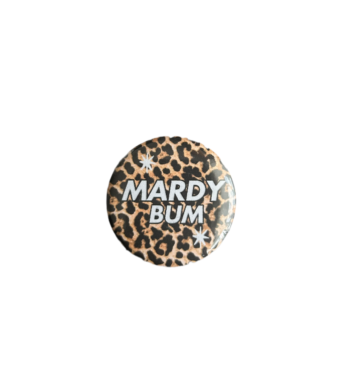 mardy bum pin badge