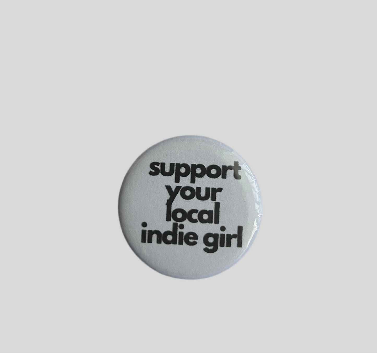support your local indie girl pin badge