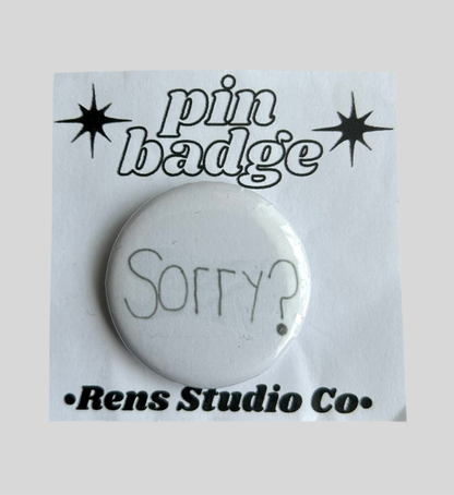 sorry? pin badge