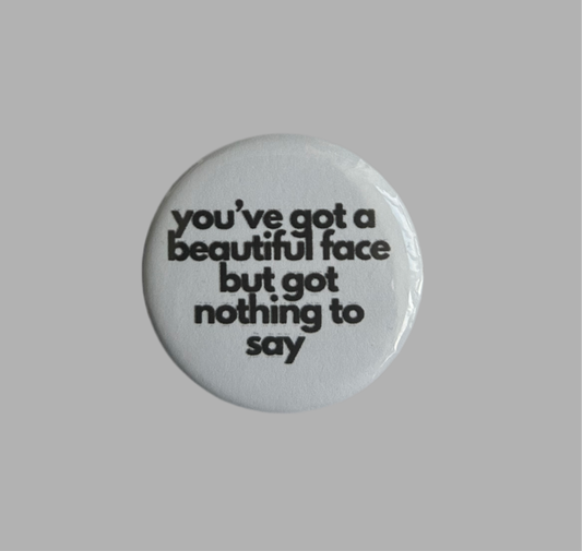 nothing to say pin badge