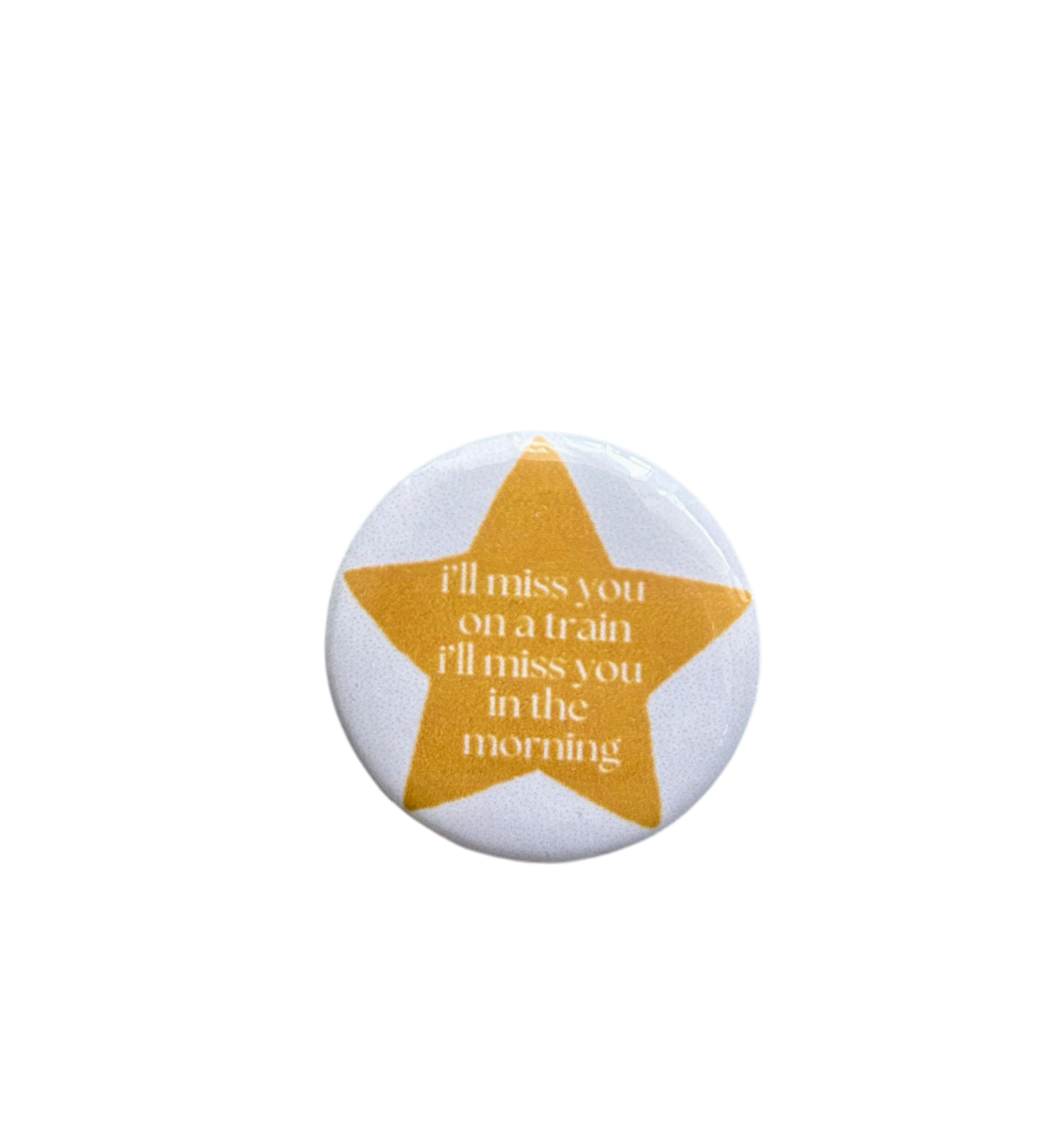 miss you on a train pin badge
