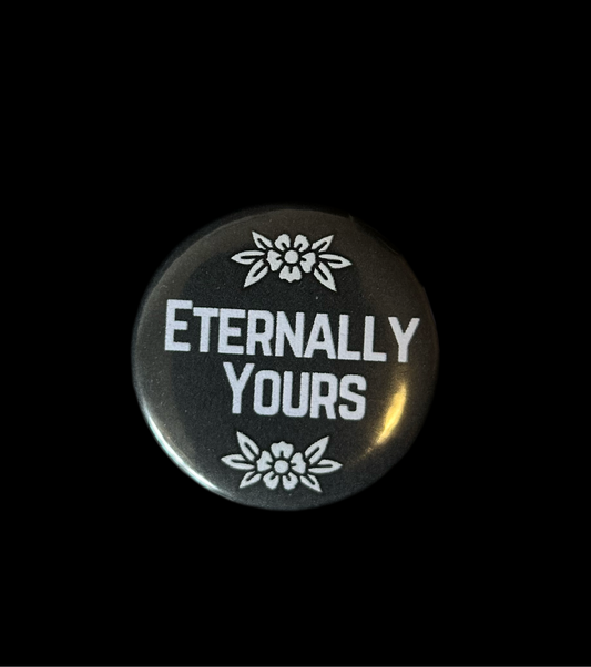 floral Eternally Yours pin badge