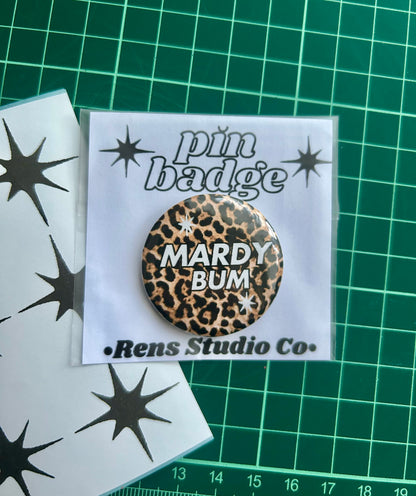 mardy bum pin badge
